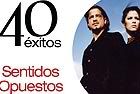 Nuevo Album de Sentidos Opuestos 40 Aniversario 40 Exitos
